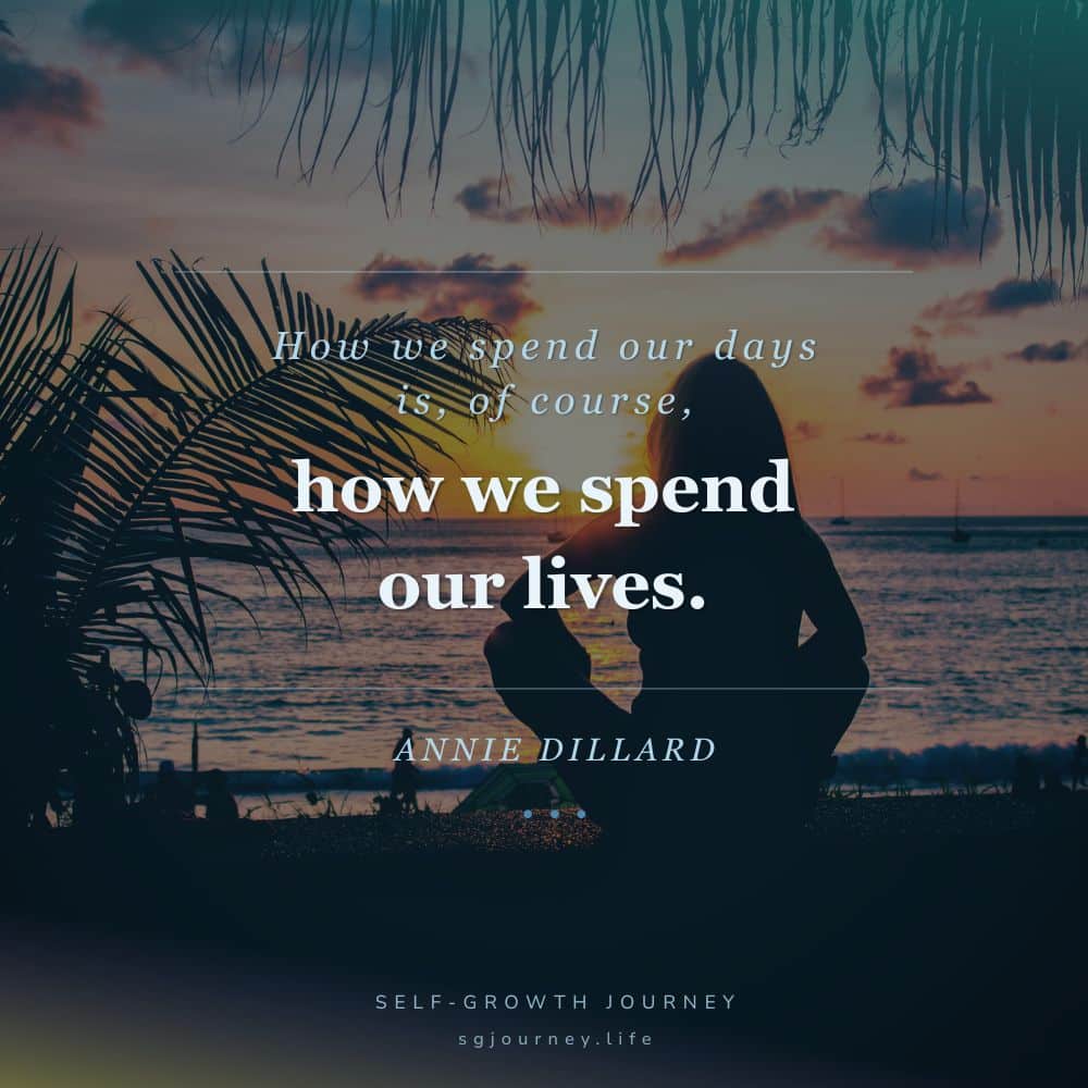 How we spend our days is, of course, how we spend our lives.