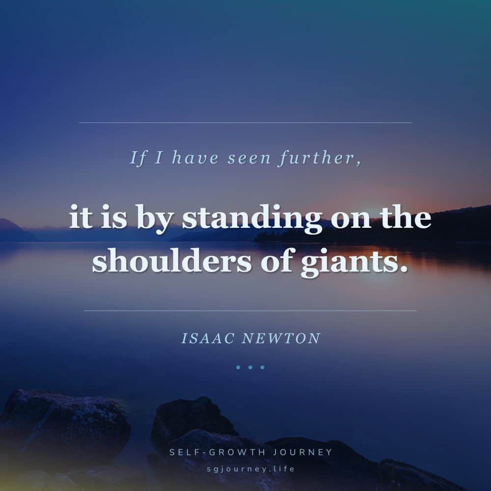 If I have seen further, it is by standing on the shoulders of giants.