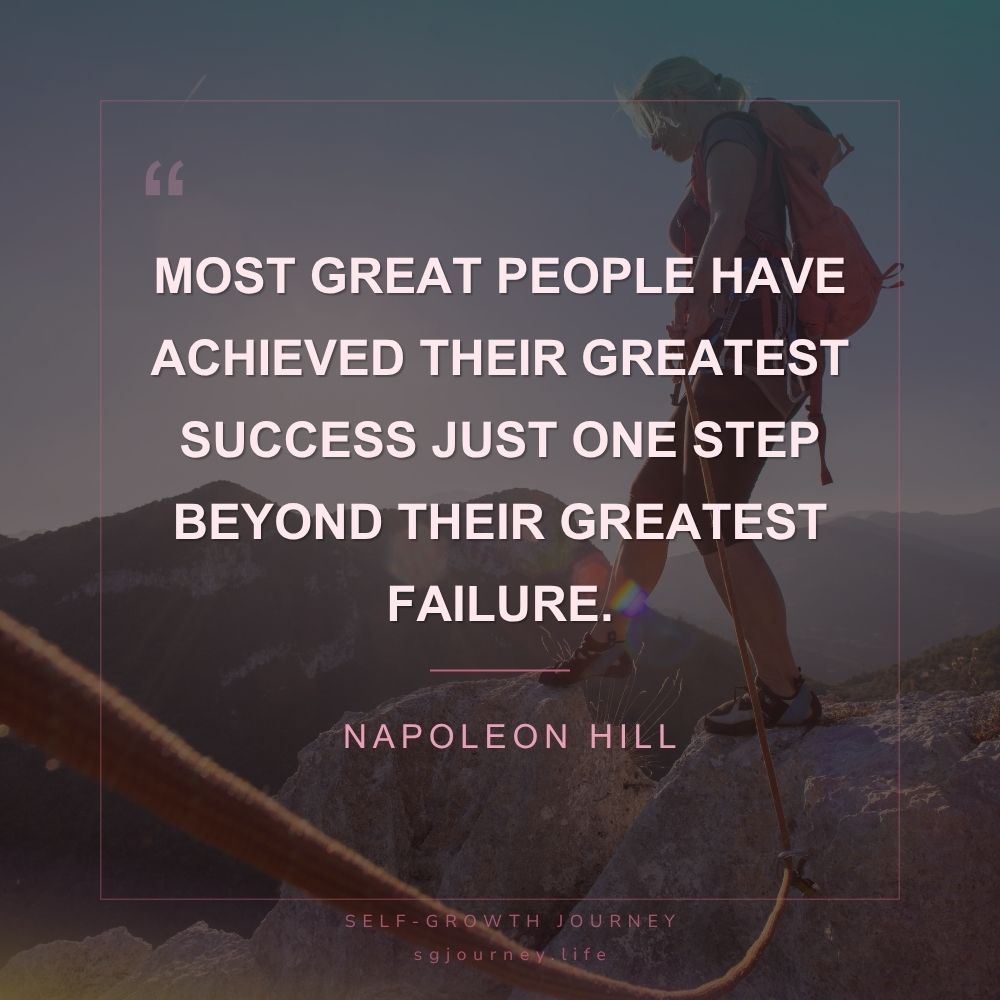 Most great people have achieved their greatest success just one step beyond their greatest failure.